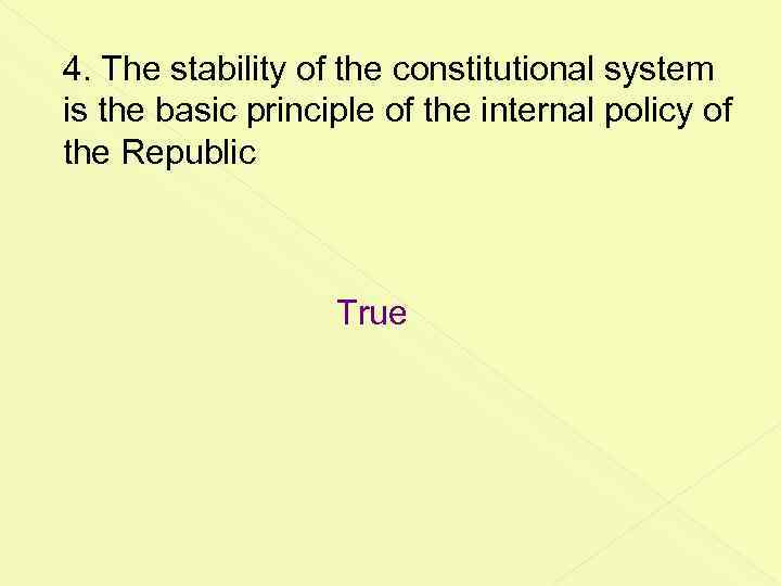 4. The stability of the constitutional system is the basic principle of the internal