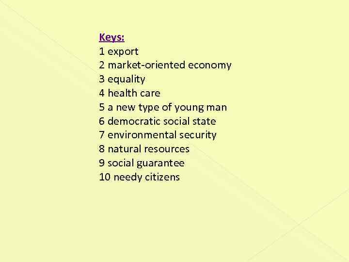 Keys: 1 export 2 market-oriented economy 3 equality 4 health care 5 a new