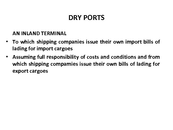 DRY PORTS AN INLAND TERMINAL • To which shipping companies issue their own import