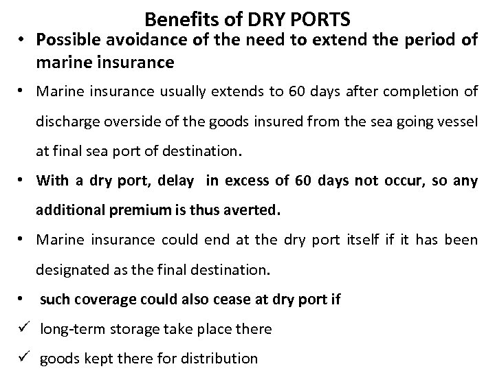 Benefits of DRY PORTS • Possible avoidance of the need to extend the period