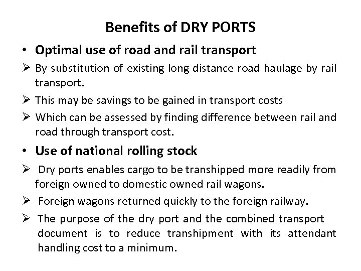 Benefits of DRY PORTS • Optimal use of road and rail transport Ø By