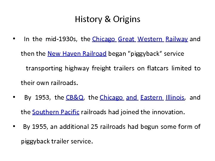 History & Origins • In the mid-1930 s, the Chicago Great Western Railway and