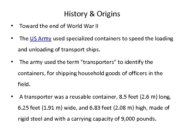 History & Origins • Toward the end of World War II • The US