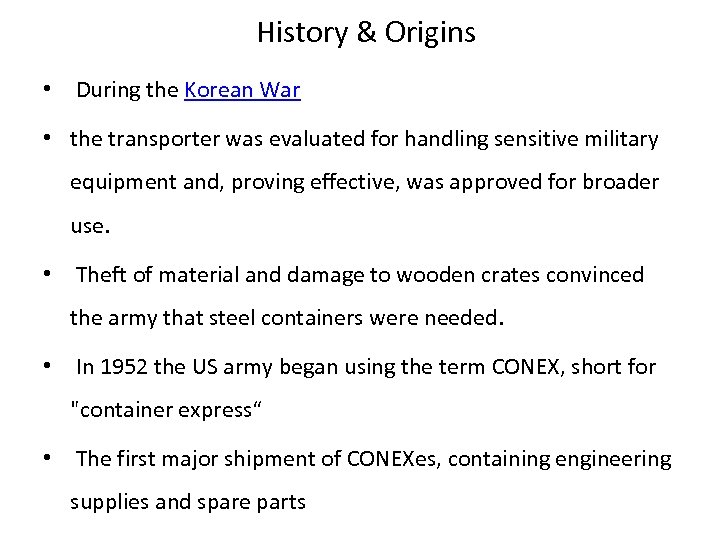 History & Origins • During the Korean War • the transporter was evaluated for