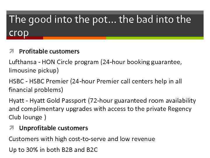 The good into the pot… the bad into the crop Profitable customers Lufthansa -