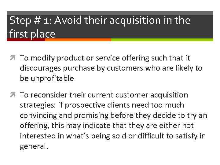 Step # 1: Avoid their acquisition in the first place To modify product or