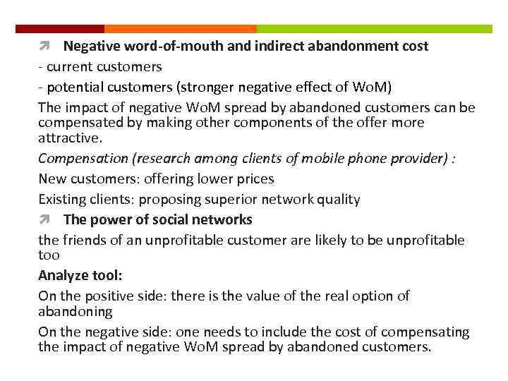  Negative word-of-mouth and indirect abandonment cost - current customers - potential customers (stronger