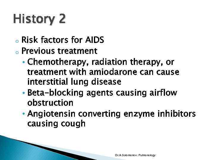 History 2 o o Risk factors for AIDS Previous treatment • Chemotherapy, radiation therapy,