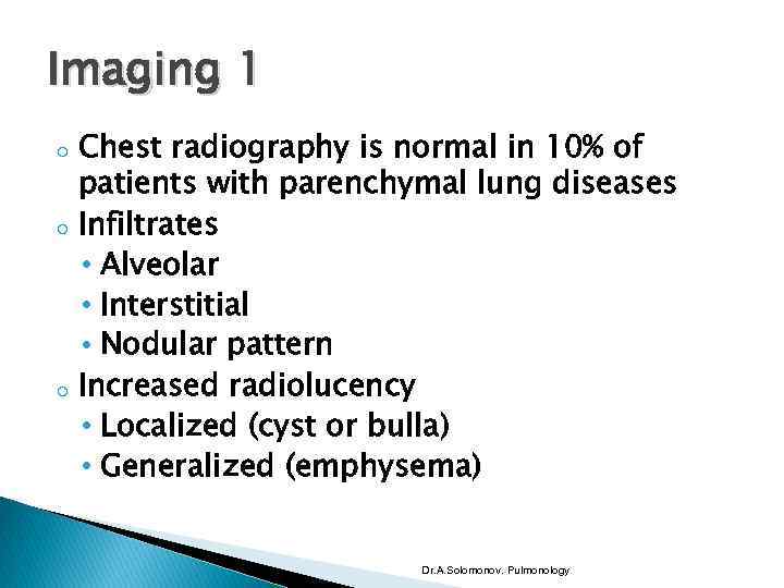 Imaging 1 o o o Chest radiography is normal in 10% of patients with