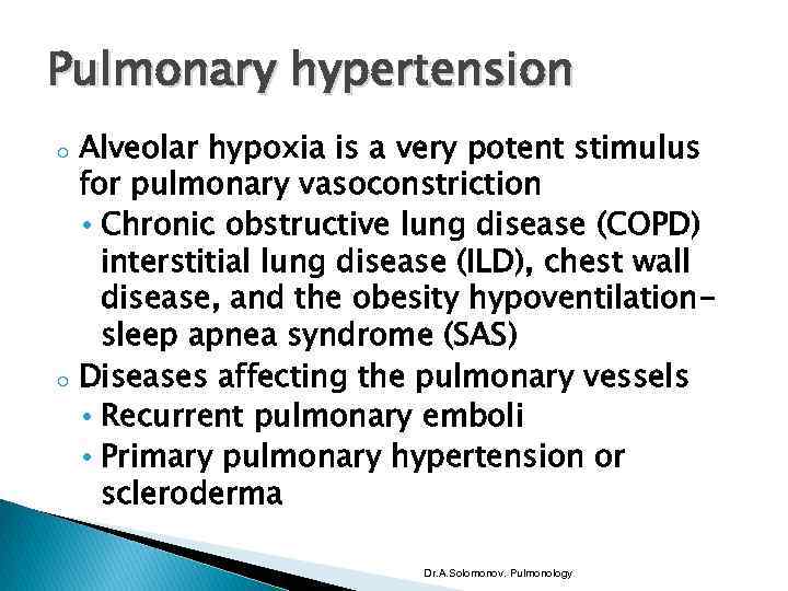 Pulmonary hypertension o o Alveolar hypoxia is a very potent stimulus for pulmonary vasoconstriction