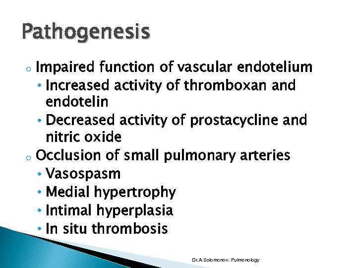 Pathogenesis o o Impaired function of vascular endotelium • Increased activity of thromboxan and