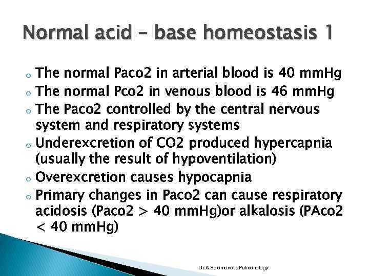 Normal acid – base homeostasis 1 o o o The normal Paco 2 in