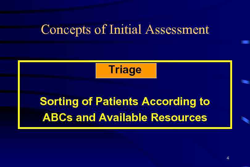 Concepts of Initial Assessment Triage Sorting of Patients According to ABCs and Available Resources