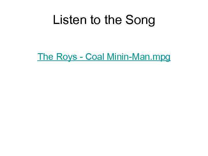 Listen to the Song The Roys - Coal Minin-Man. mpg 