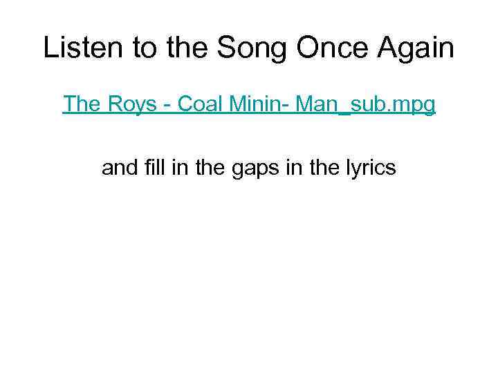 Listen to the Song Once Again The Roys - Coal Minin- Man_sub. mpg and