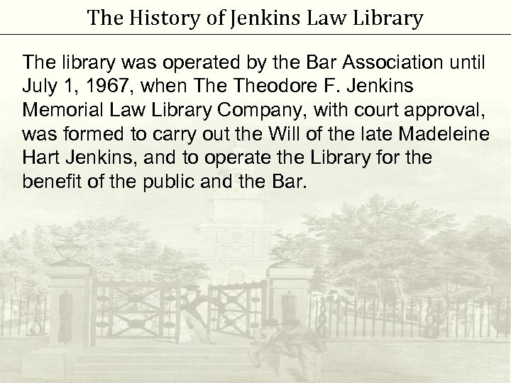 The History of Jenkins Law Library The library was operated by the Bar Association