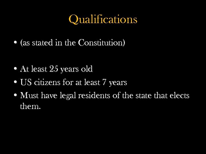 Qualifications • (as stated in the Constitution) • At least 25 years old •
