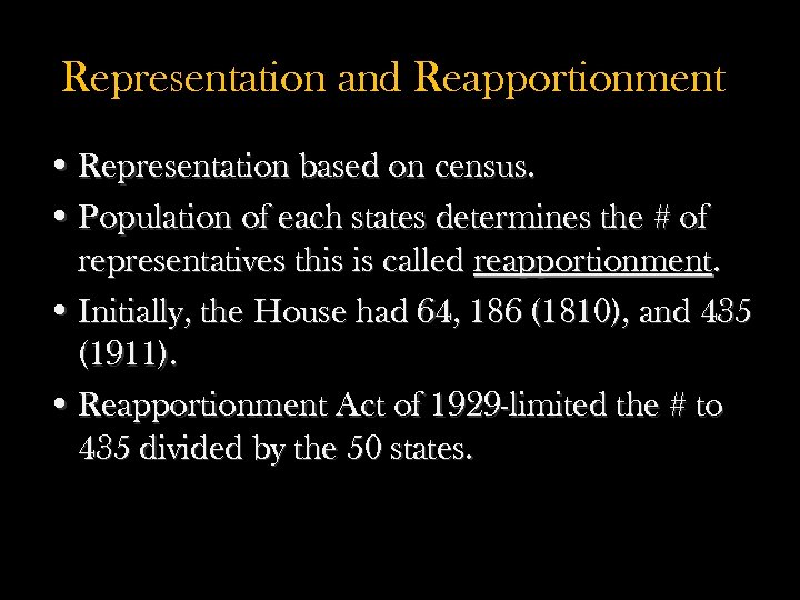 Representation and Reapportionment • Representation based on census. • Population of each states determines