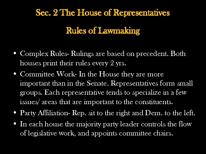 Sec. 2 The House of Representatives Rules of Lawmaking • Complex Rules- Rulings are