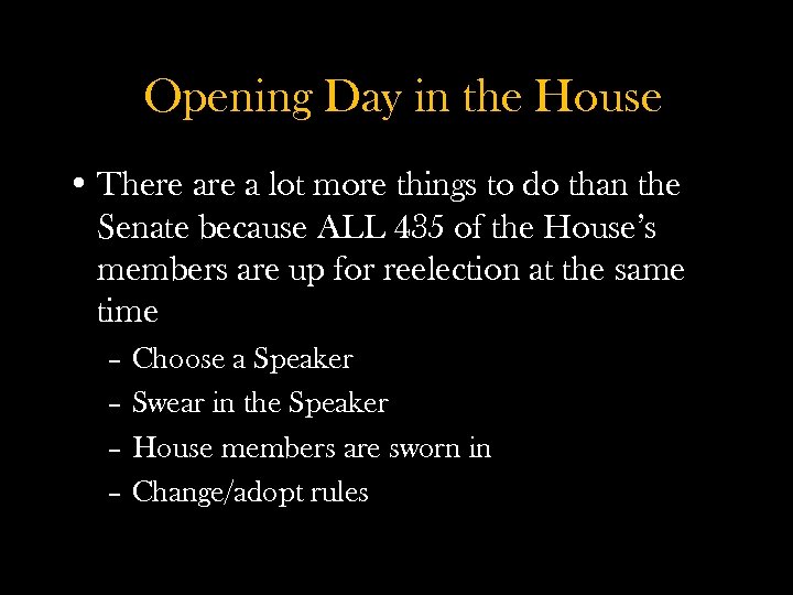 Opening Day in the House • There a lot more things to do than