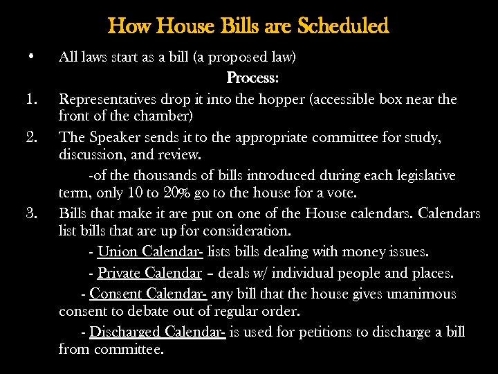 How House Bills are Scheduled • 1. 2. 3. All laws start as a