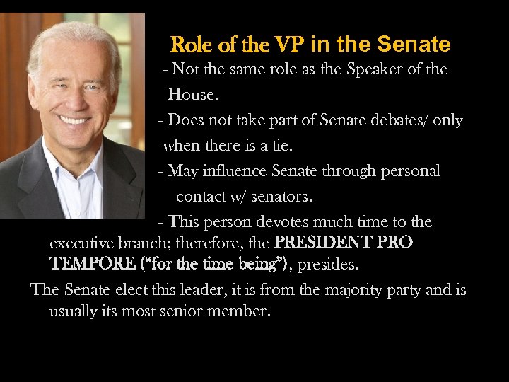 Joe Biden – Role of the VP in the Senate - Not the same
