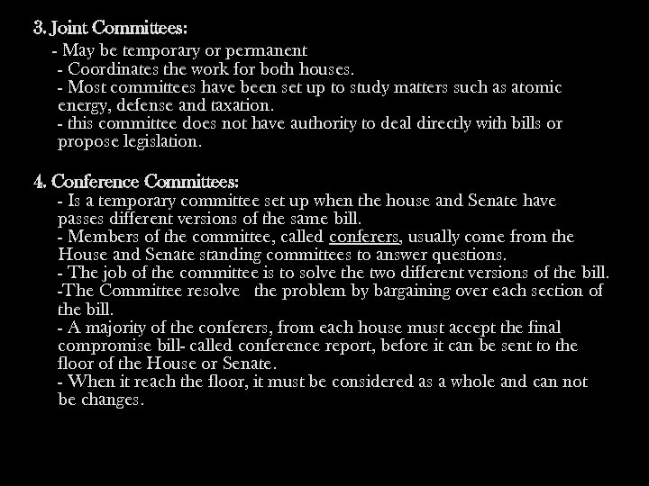 3. Joint Committees: - May be temporary or permanent - Coordinates the work for