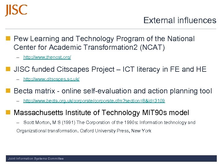 External influences n Pew Learning and Technology Program of the National Center for Academic