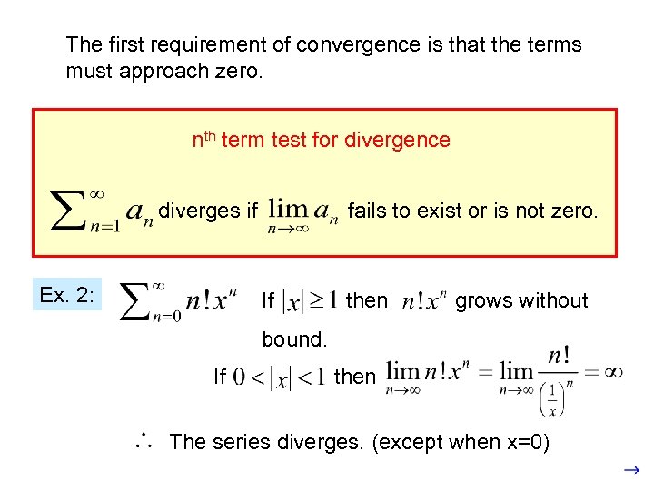 The first requirement of convergence is that the terms must approach zero. nth term