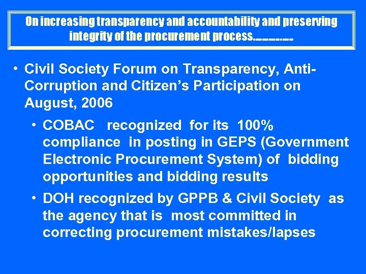 On increasing transparency and accountability and preserving integrity of the procurement process……………… • Civil
