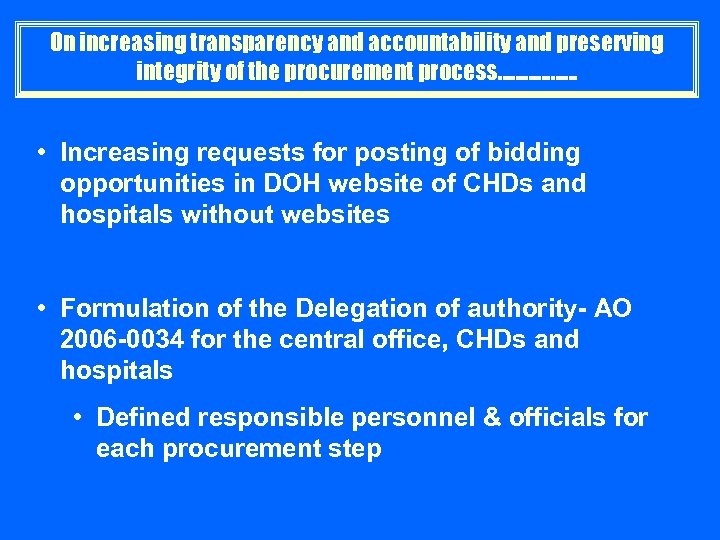 On increasing transparency and accountability and preserving integrity of the procurement process……………… • Increasing