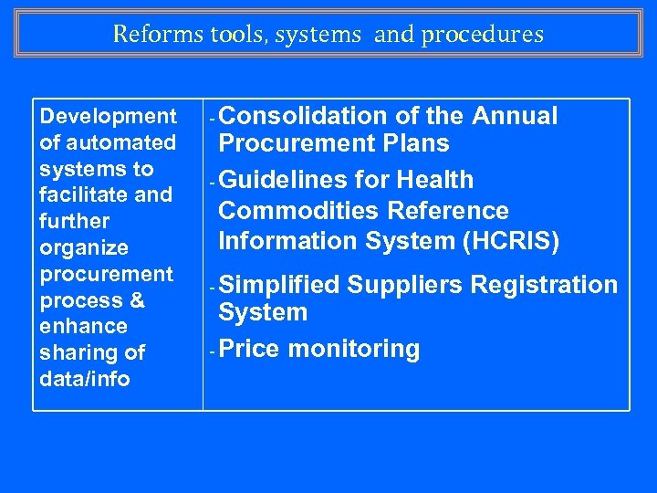 Reforms tools, systems and procedures Development of automated systems to facilitate and further organize