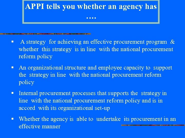 APPI tells you whether an agency has …. § A strategy for achieving an