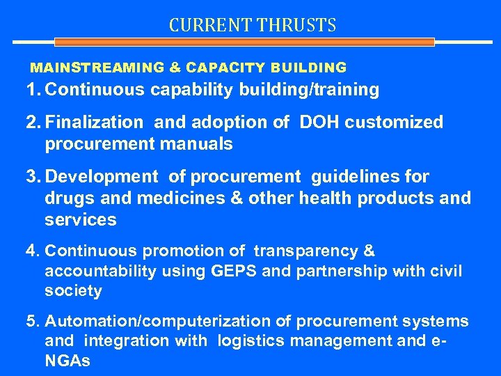 CURRENT THRUSTS MAINSTREAMING & CAPACITY BUILDING 1. Continuous capability building/training 2. Finalization and adoption