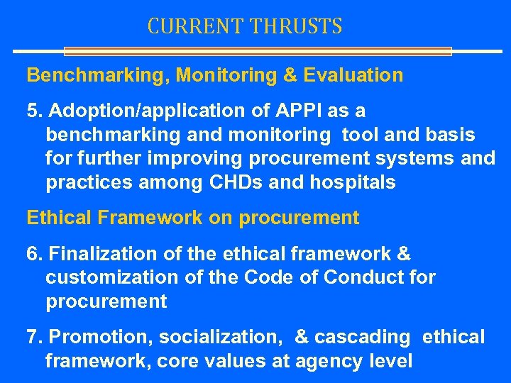 CURRENT THRUSTS Benchmarking, Monitoring & Evaluation 5. Adoption/application of APPI as a benchmarking and