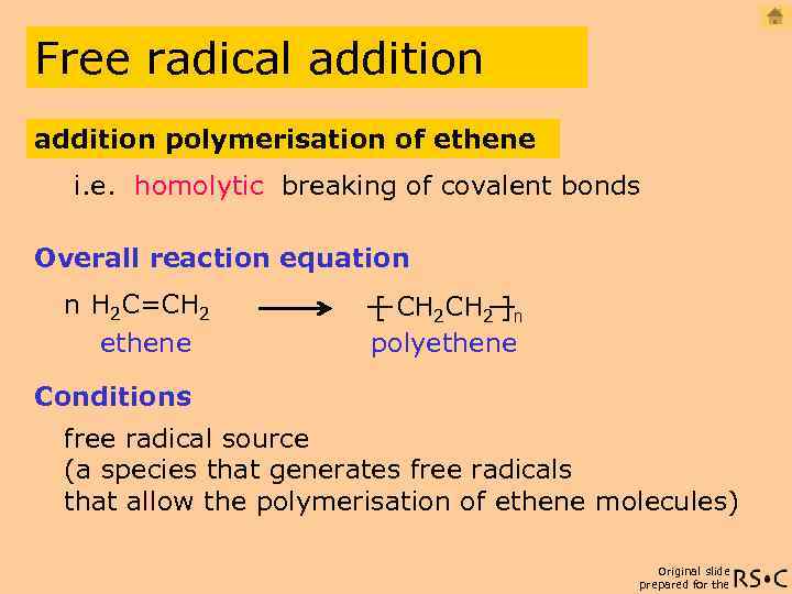 Free radical addition polymerisation of ethene i. e. homolytic breaking of covalent bonds Overall