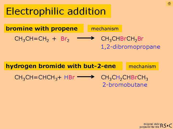 Electrophilic addition bromine with propene CH 3 CH=CH 2 + Br 2 mechanism CH