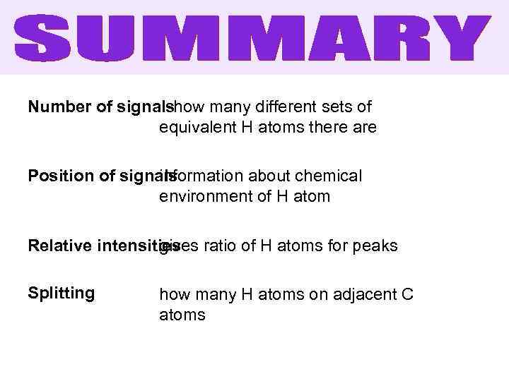 Number of signals how many different sets of equivalent H atoms there are information