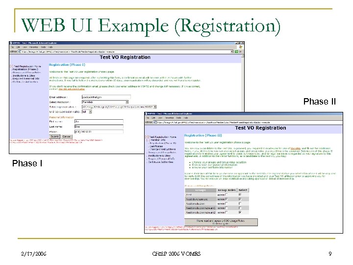 WEB UI Example (Registration) Phase II Phase I 2/17/2006 CHEP 2006 VOMRS 9 