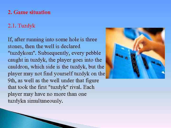 2. Game situation 2. 1. Tuzdyk If, after running into some hole is three