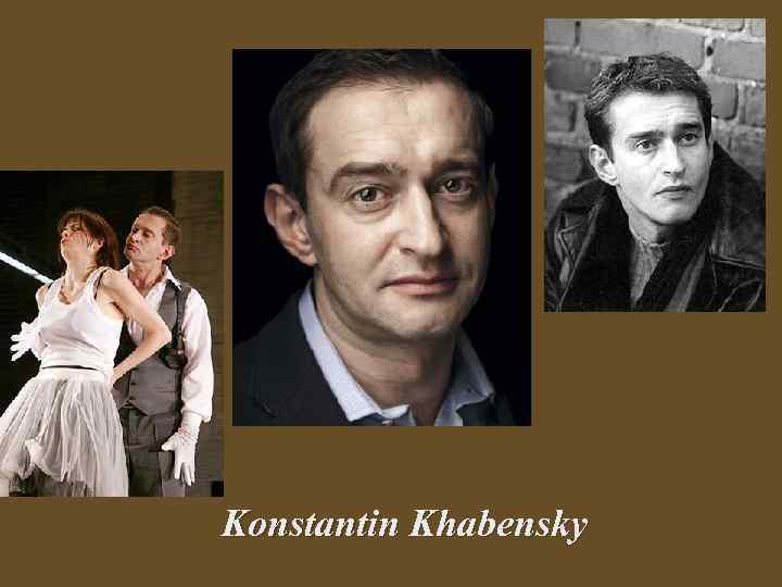Konstantin Khabensky 