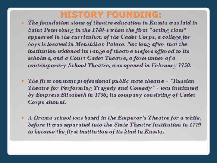 HISTORY FOUNDING: The foundation stone of theatre education in Russia was laid in Saint