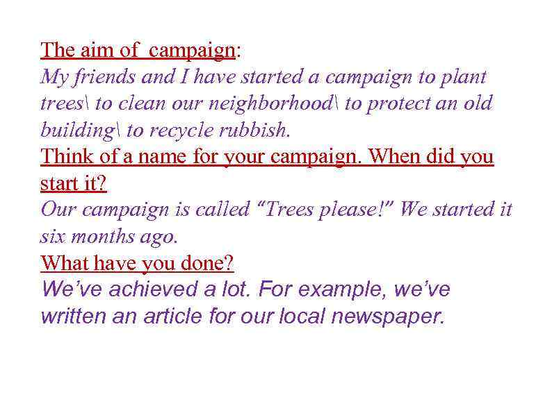 The aim of campaign: My friends and I have started a campaign to plant