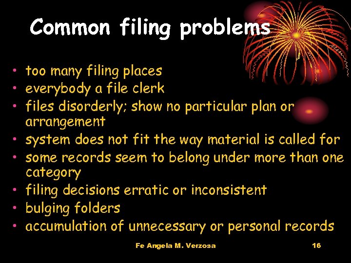 Common filing problems • too many filing places • everybody a file clerk •