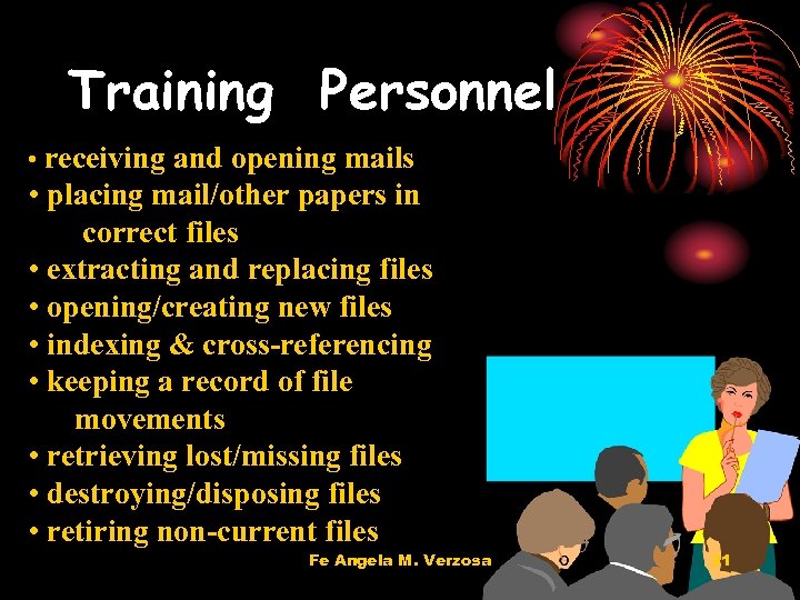 Training Personnel • receiving and opening mails • placing mail/other papers in correct files