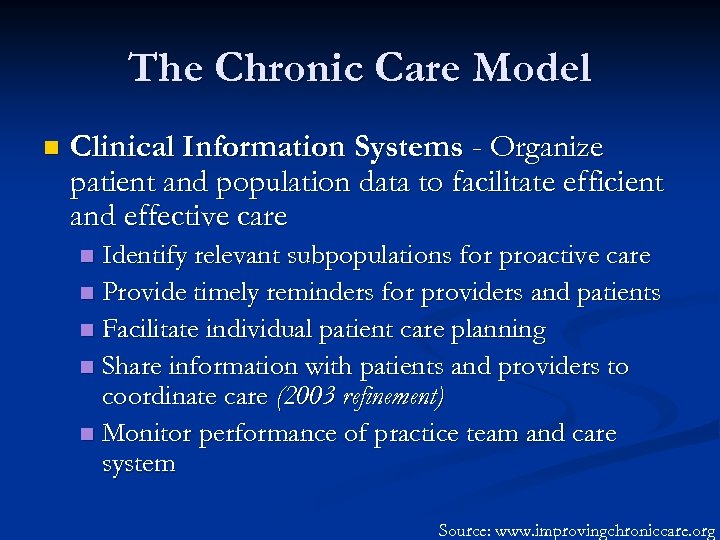 The Chronic Care Model n Clinical Information Systems - Organize patient and population data