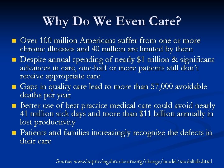 Why Do We Even Care? n n n Over 100 million Americans suffer from