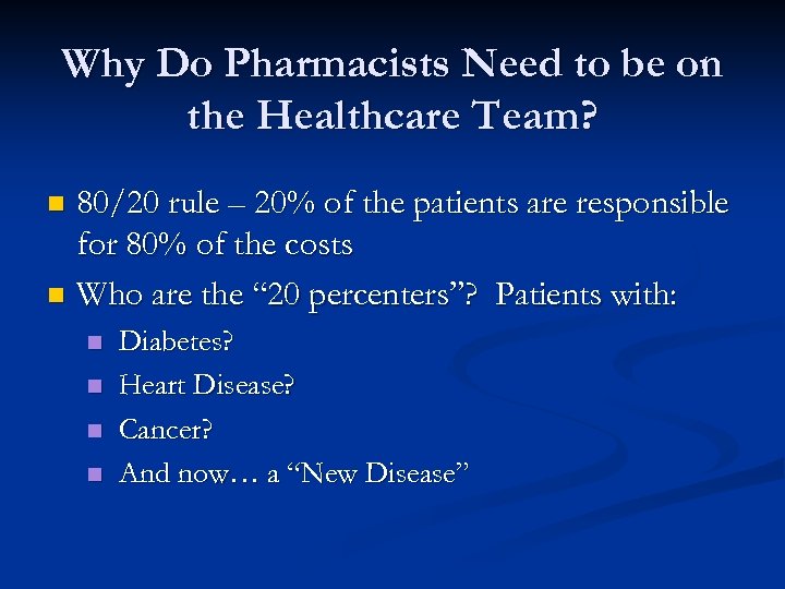 Why Do Pharmacists Need to be on the Healthcare Team? 80/20 rule – 20%