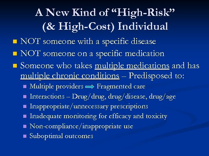 A New Kind of “High-Risk” (& High-Cost) Individual NOT someone with a specific disease