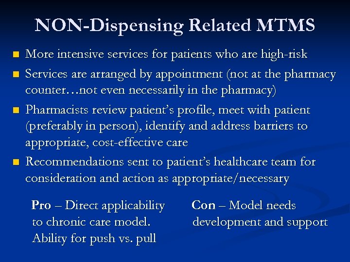 NON-Dispensing Related MTMS n n More intensive services for patients who are high-risk Services